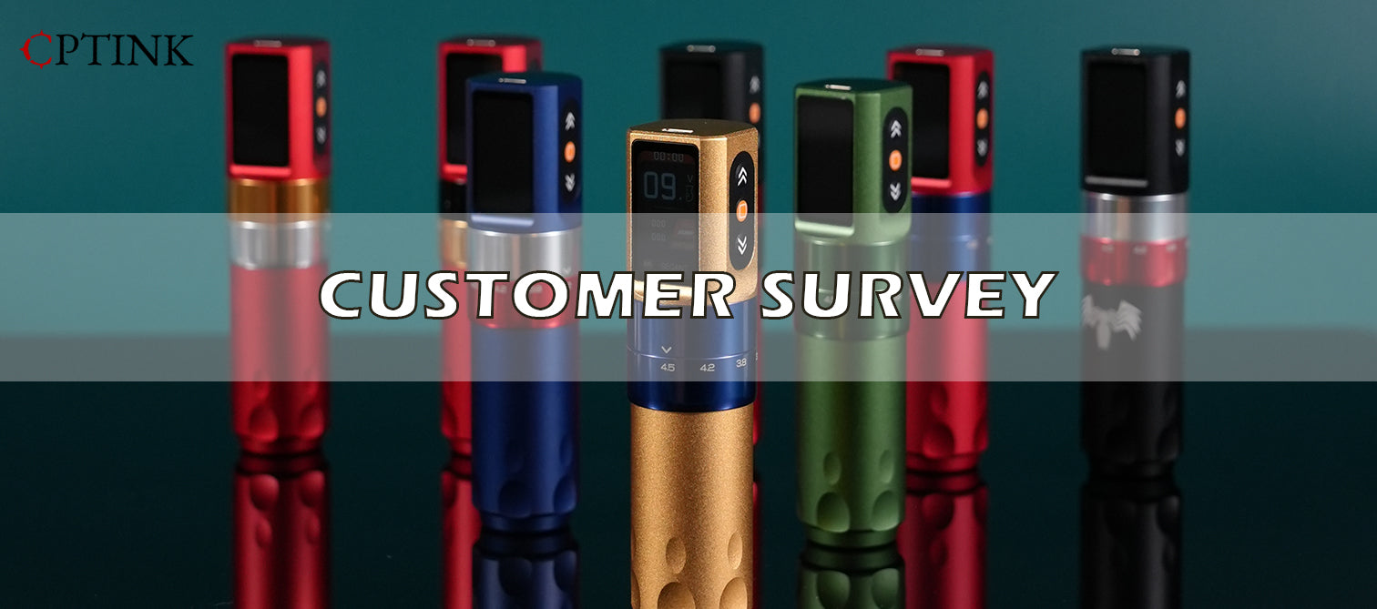 Join the CPTINK Customer Survey and Help Us Create Your Ideal Tattoo Machine！