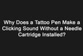 Does your tattoo pen make a clicking or rattling sound without a needle cartridge? Learn why it happens, how to test the machine, and when maintenance is needed.